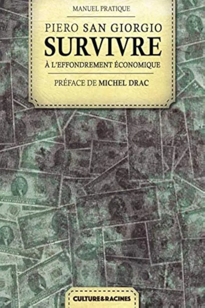 Survivre à l'effondrement économique : Guide de survie, autonomie énergétique et alimentaire, base autonome durable et stratégie de résilience et de défense (Piero San Giorgio)